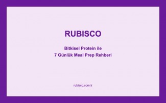 Bitkisel Protein ile 7 Günlük Meal Prep Rehberi