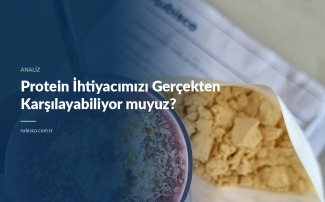 Protein İhtiyacımızı Gerçekten Karşılayabiliyor muyuz?
