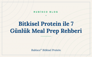 Bitkisel Protein ile 7 Günlük Meal Prep Rehberi